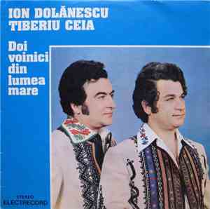 Ion Dolănescu, Tiberiu Ceia - Doi Voinici Din Lumea Mare
