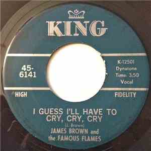 James Brown And The Famous Flames - I Guess I'll Have To Cry, Cry, Cry