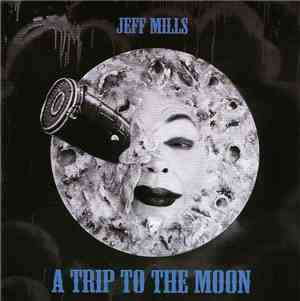 Jeff Mills - A Trip To The Moon