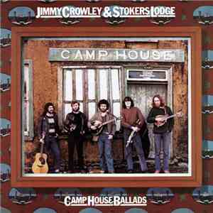 Jimmy Crowley & Stokers Lodge - Camp House Ballads