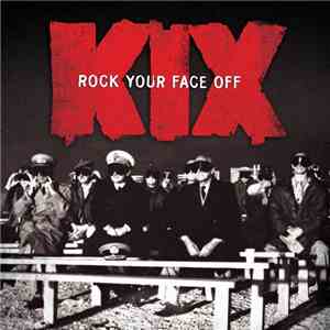 Kix  - Rock Your Face Off