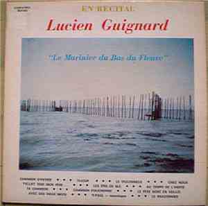 Lucien Guignard - En Récital - Le Marinier Du Bas Du Fleuve