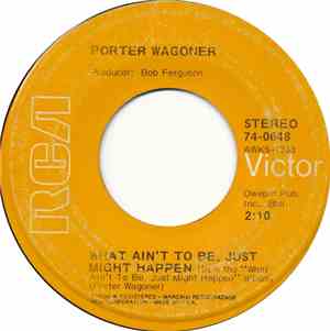 Porter Wagoner - What Ain't To Be, Just Might Happen
