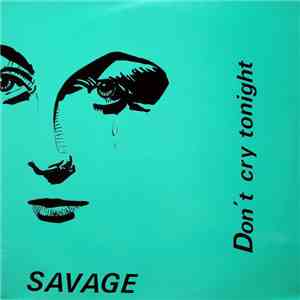 Savage - Don't Cry Tonight