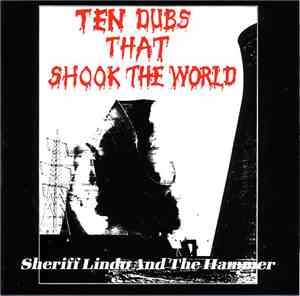 Sheriff Lindo And The Hammer - Ten Dubs That Shook The World