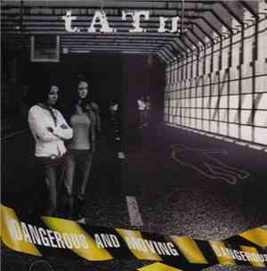 t.A.T.u. - Dangerous And Moving
