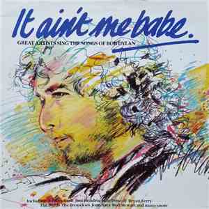 Various - It Ain't Me Babe - Great Artists Sing The Songs Of Bob Dylan