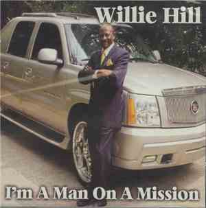 Willie Hill  - I'm A Man On A Mission