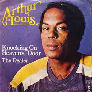 Arthur Louis - Knocking On Heaven's Door / The Dealer