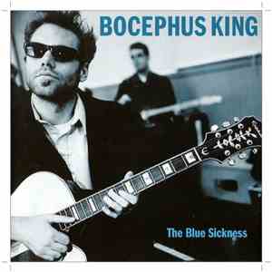 Bocephus King & The Rigalattos - The Blue Sickness