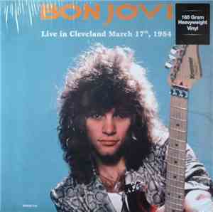 Bon Jovi - Live In Cleveland March 17th, 1984