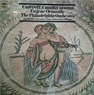 Carl Orff - Judith Blegen, Richard Kness, Eugene Ormandy, The Philadelphia Orchestra, The Temple University Choirs, Robert Page - Catulli Carmina