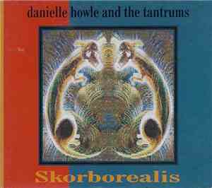 Danielle Howle And The Tantrums - Skorborealis