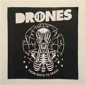 Drones - From Birth To Grave
