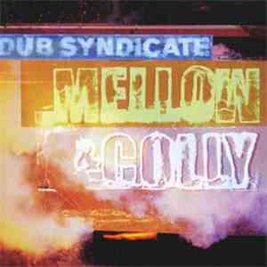 Dub Syndicate - Mellow & Colly