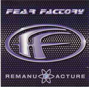 Fear Factory - Remanufacture (Cloning Technology)