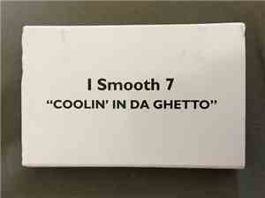 I Smooth 7 - Coolin' In Da Ghetto