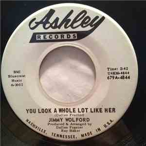 Jimmy Wolford  - You Look A Whole Lot Like Her / Trouble In The World