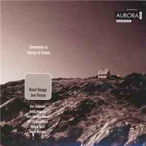Knut Vaage, Jon Fosse - Someone Is Going To Come