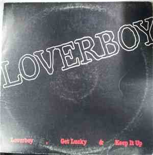 Loverboy - Loverboy, Get Lucky & Keep It Up