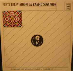 Mart Saar, Eesti Televisiooni Ja Raadio Segakoor, Ants Üleoja - Koorilaulud Chorlieder