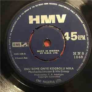 Muchacha Imuzor & His Group - Enu Beme Onye Kogbolu Nika
