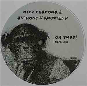 Nick Chacona & Anthony Mansfield - Oh Snap! (Remixes)