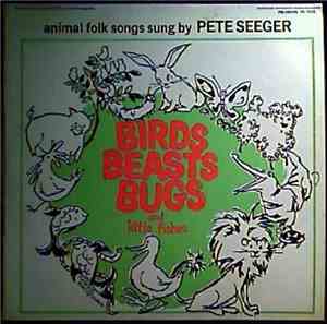 Pete Seeger - Birds Beasts Bugs And Little Fishes