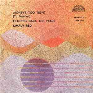 Simply Red - Money's Too Tight (To Mention) / Holding Back The Years
