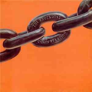 The Crusaders - Chain Reaction