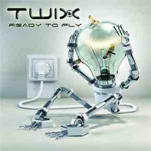 Twix  - Ready To Fly