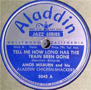 Amos Milburn And His Aladdin Chickenshackers - Tell Me How Long Has The Train Been Gone / I'm Just A Fool In Love