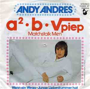 Andy Andres - A²  B  √piep (Matchstalk Men)