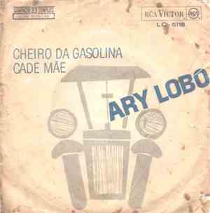 Ary Lobo - Cheiro De Gasolina / Cadê Mãe