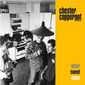 Chester Copperpot  - Bitter Sweet Tunes