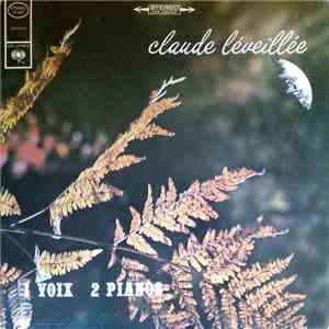 Claude Léveillée - 1 Voix 2 Pianos