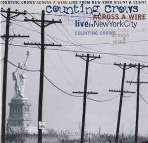 Counting Crows - Across A Wire (Live In New York)