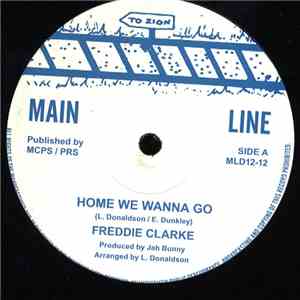 Freddie Clarke / Debbie Rivers - Home We Wanna Go / Jah Light Shining On Me