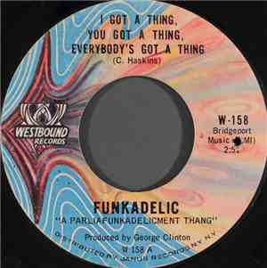 Funkadelic - I Got A Thing, You Got A Thing, Everybody's Got A Thing