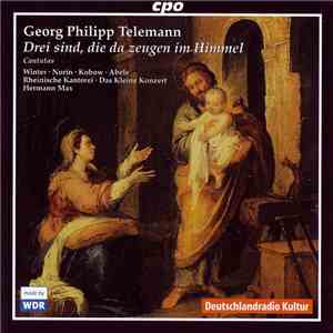 Georg Philipp Telemann, Rheinische Kantorei, Das Kleine Konzert, Hermann Max - Drei Sind, Die Da Zeugen Im Himmel