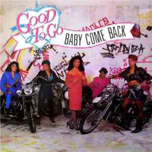 Good To Go - Baby Come Back