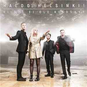 Haloo Helsinki! - Kiitos Ei Ole Kirosana