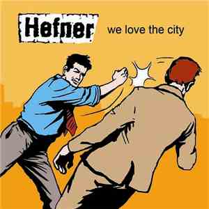 Hefner  - We Love The City