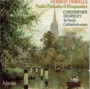 Herbert Howells, Christopher Dearnley - Psalm-Preludes & Rhapsodies