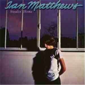 Ian Matthews - Stealin' Home