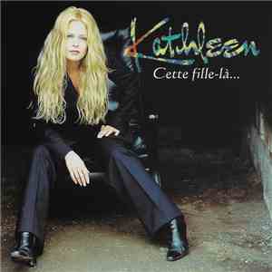 Kathleen - Cette Fille-Là...