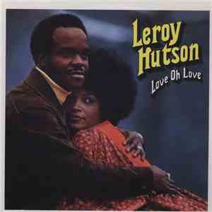 Leroy Hutson - Love Oh Love