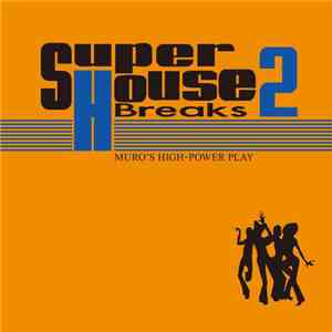 Muro - Super House Breaks 2
