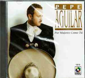 Pepe Aguilar - Por Mujeres Como Tú
