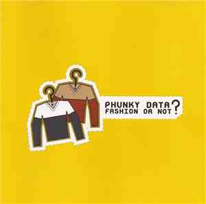 Phunky Data - Fashion Or Not?